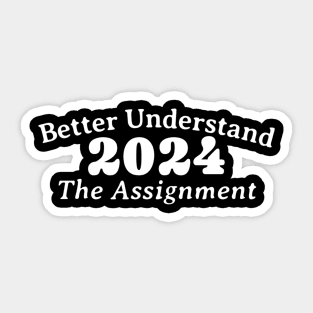 Better Understand 2024 The Assignment Sticker